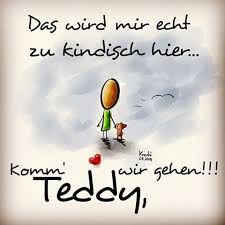 Komm Teddy Wir Gehen Mit Bildern Witzige Spruche Lustige Spruche Spruche