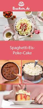 Spaghetti Eis Poke Cake Rezept Von Backen De Rezept Erdbeertorte Rezept Kuchen Und Torten Spaghetti Eis