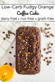 Trusted high fiber dessert recipes from betty crocker. Keto Low Carb Fudgy Orange Coffee Cake Dairy Free Nut Free Grain Free
