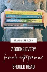 Top 7 Books Every Female Entrepreneur Should Read Personal Branding Coach Online Business Consultant Michelle Knight Entrepreneur Books Business Books Books