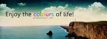 Colors Of Life Cover Photo Quotes Facebook Cover Quotes Life Is Beautiful Quotes