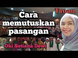 Cara Memutuskan Pasangan Ceramah Ustazah Oki Setiana Dewi Dewan Masyarakat Tawau Youtube