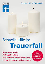 Amazon Com Schnelle Hilfe Im Trauerfall Bestattung Regeln Vertrage Kundigen Erbe Antreten Oder Ausschlagen Hinterbliebenenrente Beantragen German Edition Ebook Stiftung Warentest Kindle Store