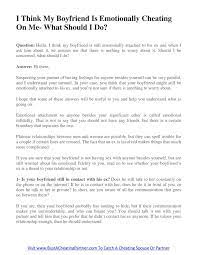 You should ask this to find out if something is missing in your relationship. Calameo I Think My Boyfriend Is Emotionally Cheating On Me What Should I Do