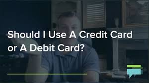 Why is my debit card not working for online purchases. Credit Card Vs Debit Card Why You Should Choose One Over The Other