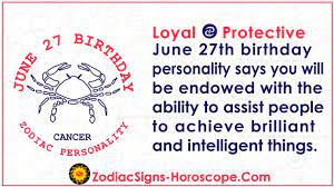 June 27 Zodiac Full Horoscope Birthday Personality Zsh