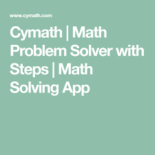 Cymath Math Problem Solver With Steps Math Solving App Math Problem Solver Math Problem Solvers
