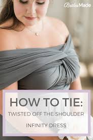 Infinity Tietorial Twisted Off The Shoulder In 2020 Infinity Dress Ways To Wear Multiway Bridesmaid Dress Infinity Dress