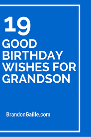 Happy Birthday Wishes For 10 Year Old Grandson 19 Good Birthday Wishes For Grandson Birthday Verses For Cards Birthday Verses Verses For Cards