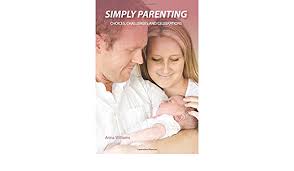What car should you buy? Simply Parenting Choices Challenges And Celebrations Williams Anna 9781545468517 Amazon Com Books