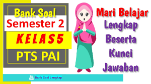 Baca juga, bahan yang sama dalam bentuk essay/uraian: Bank Soal Us Ujian Sekolah Pai Kelas 6 Semester 2 Beserta Kunci Jawaban Youtube