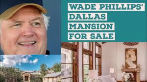 Wade Phillips' Dallas mansion for sale