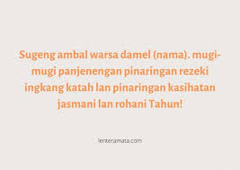 Demikianlah beberapa quotes ucapan belasungkawa dalam bahasa jawa dan artinya yang bisa kamu sampaikan pada teman, sahabat. 117 Ucapan Ulang Tahun Bahasa Jawa Lengkap Dan Artinya