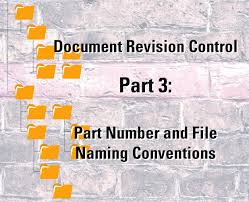 Document Revision Control Part 3 Part Number And File Naming Conventions Documents Revision Control