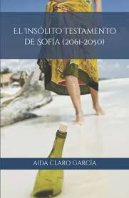 Amazon.com: El Insólito Testamento de Sofía (2061-2050) (Spanish Edition):  9781080409068: Claro García, Aida: Libros