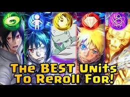 Ultimate Rerolling Guide 2019 The Best Units To Reroll For Ultimate Ninja Blazing Youtube