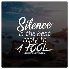 Read on mobile enter reading mode. Untitled Silence Is The Best Reply To A Fool Silence