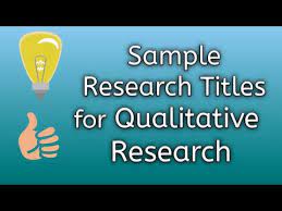 As an initiative of the u.s. Sample Research Titles For Qualitative Research Youtube
