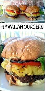 Hawaiian Burgers Recipe Hawaiian Burger Recipe Hawaiian Burger Burger Recipes