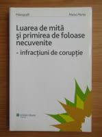 La pedeapsa de 8 luni inchisoare pentru savarsirea infractiunii de primire de foloase necuvenite prev. Carmen Daniela Mureanu Perceptia Crimei Criminologia Aplicata Si Criminologia Clinica CumpÄƒrÄƒ