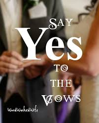 Say Yes To The Vows Marriage Advice Christian Vows Marriage Advice