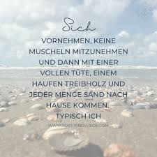 Menschen, die immer einen lustigen spruch auf den lippen haben, sind überall beliebt. Meer Spruche Zum Sehnsucht Haben Kustengluck