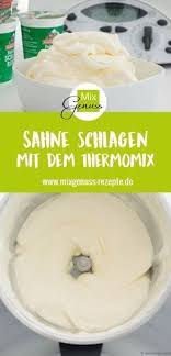 Sahne Schlagen Mixgenuss Blog Rezepte Thermomix Rezepte Thermomix