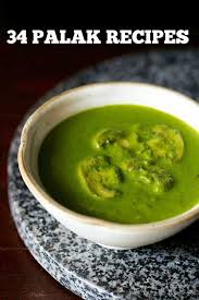 Collection Of 34 Spinach Recipes Spinach Palak Recipes Healthy Spinach Rice Recipe Indian Green Vegetable Recipes