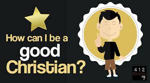 How Can I Be A Good Christian 412teens Org