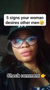 5 signs of a woman that desires other men 🥺