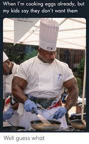 You can poach 'em, you can scramble 'em, you can even make an omelet. When I M Cooking Eggs Already But My Kids Say They Don T Want Them Se Washington Dc Well Guess What Reddit Meme On Me Me