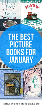 The Best Picture Books For January Intentional Homeschooling Kindergarten Books January Books Picture Book