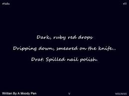 Haiku Dark Ruby Red Drops Dripping Down Smeared On The Knife Drat Spilled Nail Polish Writing Poems Narrative Poetry Haiku Poetry