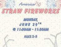 AMERICA 250: Straw Fireworks
