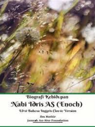 Nur lisa idris binti abdullah. Read Biografi Kehidupan Nabi Idris As Enoch Edisi Bahasa Inggris Classic Version Online By Ibn Kathir And Jannah An Nur Foundation Books