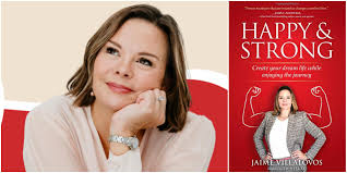 Happy and Strong: Create Your Dream Life while Enjoying the Journey by  Jaime Villalovos — Lionesses of Africa