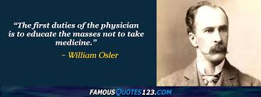 All great and honorable actions are accompanied with great difficulties, and both must be enterprised and. William Osler Quotes On Medicine Life Doctor And Knowing Discernment