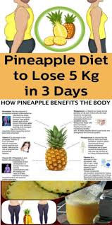 Pineapple Diet Lose 5 Kg In 3 Days In 2020 Pineapple Diet Pineapple Benefits Easy Diet Plan
