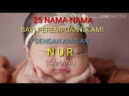 Nama anak perempuan huruf e. Nama Bayi Perempuan Islami Di Awali Dengan Nama Nur Cahaya Youtube