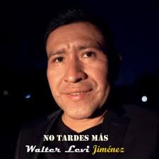 Download Walter Levi Jimenez album songs: No Tardes Más