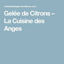 Gelee De Citrons Citron Gelee La Cuisine Des Anges