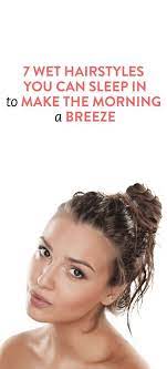 7 Wet Hairstyles To Sleep In That Will Make Mornings A Breeze Videos Wet Hair Hair Hacks Beautiful Hair