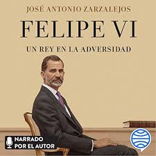 Página de simpatizantes y seguidores de s.m. Felipe Vi Un Rey En La Adversidad Horbuch Download Von Jose Antonio Zarzalejos Audible De Gelesen Von Jose Antonio Zarzalejos