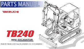 Komatsu parts for sale from. Takeuchi Tb240 Mini Excavator Parts Manual 124000003 Service Manual Download