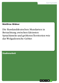 Integration der deutschen aus russland zahlen, daten, fakten. Die Russlanddeutschen Mundarten In Betrachtung Zwischen Grin