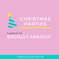 Check spelling or type a new query. Christmas Parties A Guide For The Socially Anxious The Skill Collective
