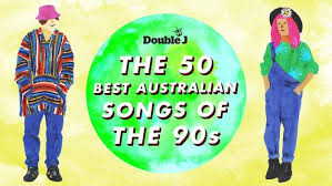 the 50 best australian songs of the 90s music reads double j