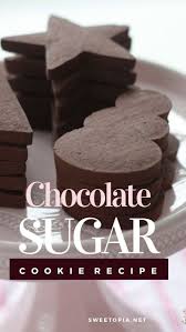 Chocolate Sugar Cookie Recipe Chocolate Sugar Cookie Recipe Sugar Cookies Recipe Cookie Recipes