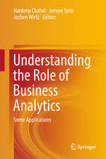 Understanding The Role Of Business Analytics Some Applications Hardeep Chahal Springer
