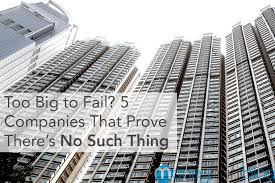 Dean july 14, 2019 5 comments bitcoin bitcoin latest news is bitcoin the future is bitcoin the future of money latest bitcoin news will bitcoin replace the dollar will bitcoin take. Too Big To Fail 5 Companies That Prove There S No Such Thing